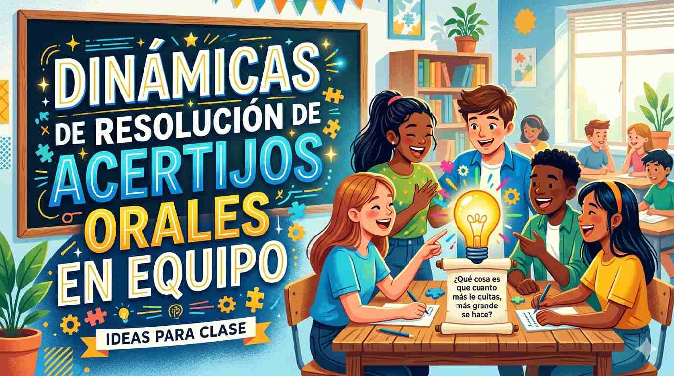 Dinámicas de resolución de acertijos orales en equipo: ideas para clase