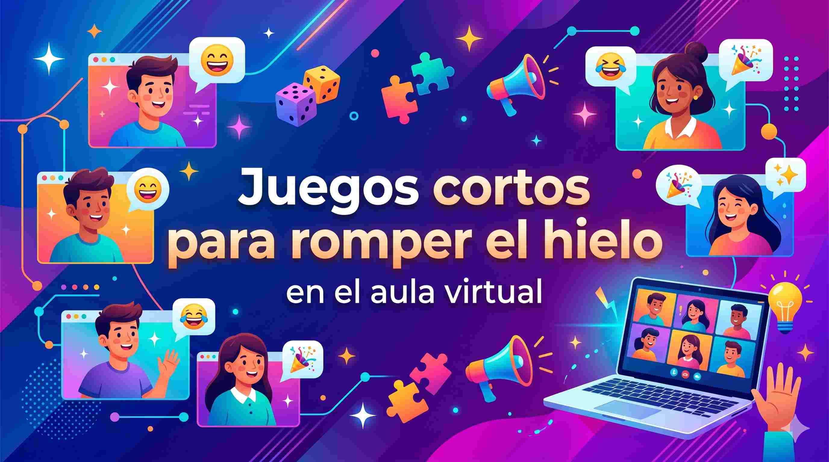 Los mejores Juegos cortos para romper el hielo en el aula virtual